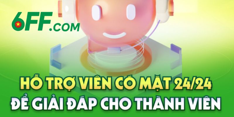 6FF - Trang Chủ Nhà Cái Uy Tín #1 Châu Á | Khuyến Mãi +666K 14 Chuyên viên hỗ trợ có mặt 24/7 để giải đáp mọi thắc mắc cho hội viên nhiệt tình